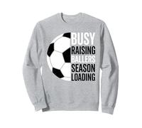 Busy Raising Ballers Season Loading Soccer Sweatshirt