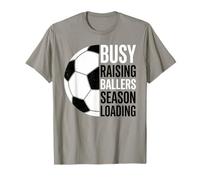 Busy Raising Ballers Season Loading Soccer T-Shirt