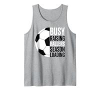 Busy Raising Ballers Season Loading Soccer Tank Top