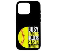 Busy Raising Ballers Season Loading Softball Case for iPhone 16 Pro
