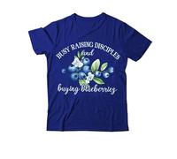 Busy Raising Disciples & Buying Blueberries Shirt, Busy Raising Disciples and Buying Blueberries V-Neck Tshirt