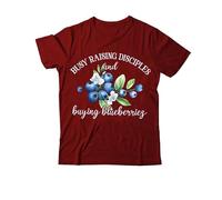 Busy Raising Disciples & Buying Blueberries Shirt, Busy Raising Disciples and Buying Blueberries V-Neck Tshirt