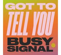 Busy Signal Got To Tell You 7 Inch Vinyl VPS9631 NEW