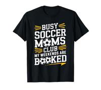 Busy Soccer Moms My Weekends, Goalkeeper Player Lover T-Shirt