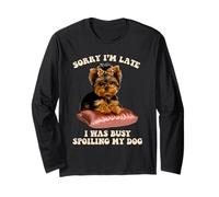 Busy Spoiling My Dog Yorkshire Terrier Puppy Lover Pup Owner Long Sleeve T-Shirt