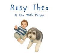 Busy Theo: A Day with Puppy