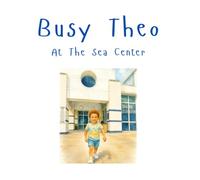 Busy Theo: At The Sea Center
