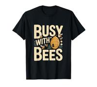 Busy with Bees Beekeeper Pollinator Love T-Shirt