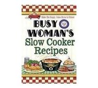 Busy Woman's Slow Cooker Recipes