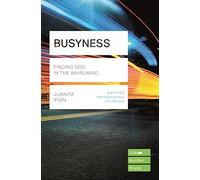 Busyness: Finding God in the Whirlwind (Lifebuilder Study Guides) (Lifebuilder Bible Study Guides)