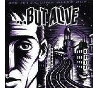 But Alive: Bis Jetzt Ging Alles Gut...