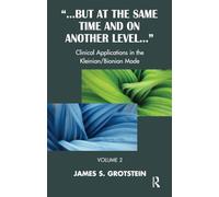 But at the Same Time and on Another Level – Clinical Applications in the Kleinian/Bionian Mode