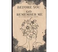 But, Before you Go Dear, Remember Me: A Poetry Story