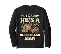 But Daddy He's A Blue Collar Job Lineman Machinist Mechanic Long Sleeve T-Shirt