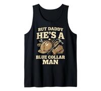 But Daddy He's A Blue Collar Job Lineman Machinist Mechanic Tank Top