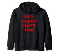 BUT DADDY I LOVE HIM Dramatic and Bold Text Design Zip Hoodie