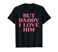 But Daddy I Love Him Y2k 2000s Aesthetic Iconic Slogan T-Shirt