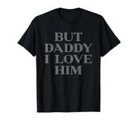 But Daddy I Love Him Y2k 2000s Aesthetic Iconic Slogan T-Shirt