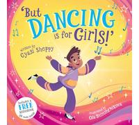 'But Dancing is for Girls!' - A joyful and fun-filled story about a young boy with a passion for dance, perfect for kids aged 3+!