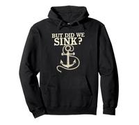 But Did We Sink? Captain Sail Sailor Pullover Hoodie