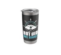 But did we Sink Funny Boating Stainless Steel Insulated Tumbler