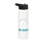 But did we Sink Funny Boating Stainless Steel Insulated Water Bottle