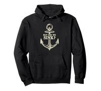But Did We Sink? Sailor Sail Captain Pullover Hoodie