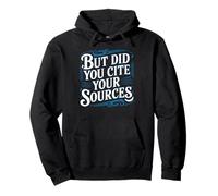 But Did You Cite Your Sources Academic Teacher Research - Pullover Hoodie