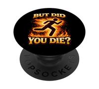 But Did You Die? Fire Stuntman Action Flame Performer PopSockets Adhesive PopGrip