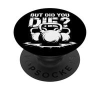 But Did You Die Fitness Kettlebell Quote PopSockets Adhesive PopGrip