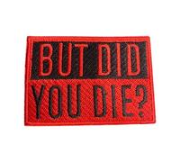 " But Did You Die " Full Embroidered Patch for Clothes, Embroidered Patches Iron-on Appliques, Funny Iron On Patches……