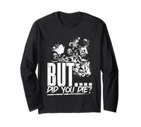 BUT DID You DIE? Funny ATV Long Sleeve T-Shirt