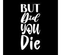 but did You die Letter Quote Wall Stickers 48x114.1cm Equipped with Transfer Film kit White