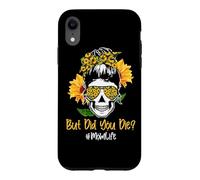 But Did You Die Mom Life Skull Bandana Sunflower Lover Case for iPhone XR