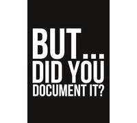 But... Did You Document It Lined Notebook | Funny Accountant Saying For Boss, Co-Worker, Friend: Spreadsheet Quote For HR Manager, Office Worker (Lined Pages Notebook)