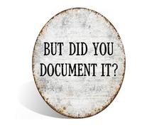 "But Did You Document It?" Retro Witty Metal Aluminum Sign Wall Decor for Office, Study, Meeting Room, Studio - 8x8 Inches Humorous Work Decor (26004)