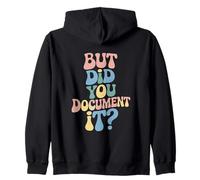 But Did You Document It? Special Education Teacher Zip Hoodie