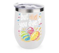 But Did You Dye Easter Egg Bunny Stylish Insulated Coffee Cups & Mugs with Lids 12 Oz Stainless Steel Travel Drinks Tumbler One Size