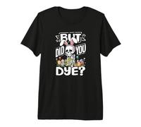 But Did You Dye Funny Easter Skeleton Bunny Ears Pun Premium T-Shirt