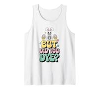 But Did You Dye Funny Easter Skeleton Bunny Tank Top