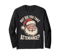But Did You Take Attendance Funny School Secretary Santa Long Sleeve T-Shirt