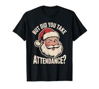 But Did You Take Attendance Funny School Secretary Santa T-Shirt