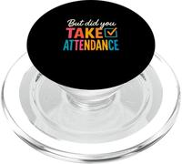 But Did You Take Attendance Funny Teacher Colorful PopSockets PopGrip for MagSafe