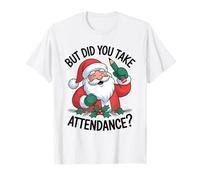 But Did You Take Attendance School Secretary Christmas Santa T-Shirt