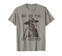 But Did You Try Leeches Plague Doctor Mask Medieval Medicine T-Shirt