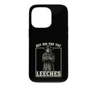 But Did You Try Leeches Plague Doctor Middle Age Medicines Case for iPhone 13 Pro