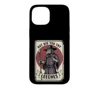 But Did You Try Leeches Plague Doctor Middle Age Medicines Case for iPhone 15