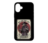 But Did You Try Leeches Plague Doctor Middle Age Medicines Case for iPhone 16 Plus