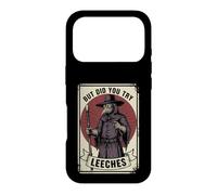 But Did You Try Leeches Plague Doctor Middle Age Medicines Case for iPhone 17 Pro