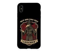 But Did You Try Leeches Plague Doctor Middle Age Medicines Case for iPhone XS Max